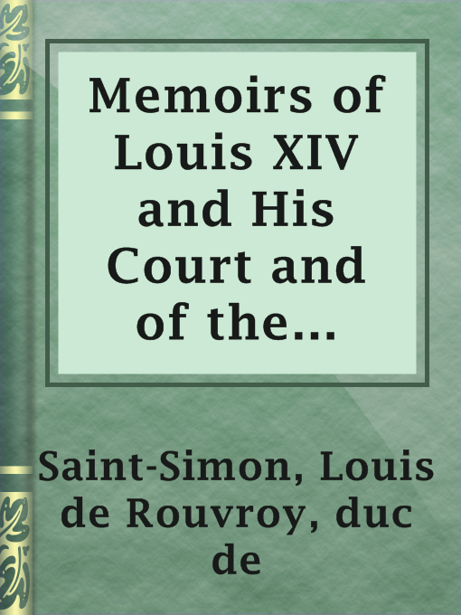 Title details for Memoirs of Louis XIV and His Court and of the Regency — Volume 15 by duc de Louis de Rouvroy Saint-Simon - Available